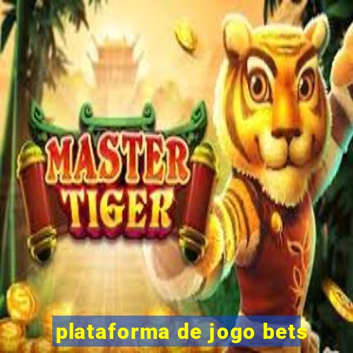 plataforma de jogo bets